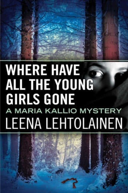 Book cover of: Where Have All the Young Girls Gone. By: Leena Lehtolainen