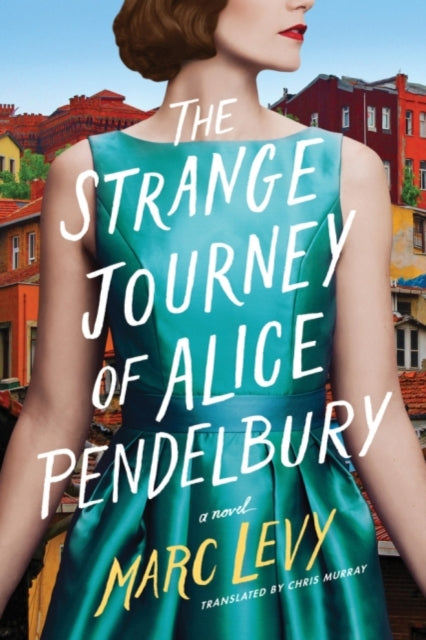 Book cover of: Strange Journey of Alice Pendelbury. By: Marc Levy