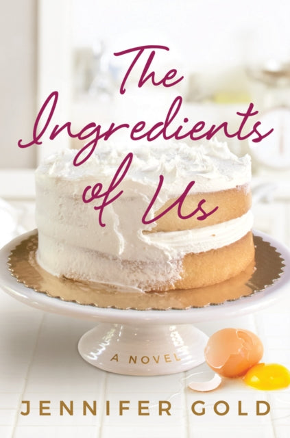 Book cover of: Ingredients of Us. By: Jennifer Gold