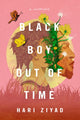 Book cover of: Black Boy Out of Time. By: Hari Ziyad