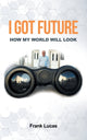 Book cover of: I Got Future. By: Frank Lucas