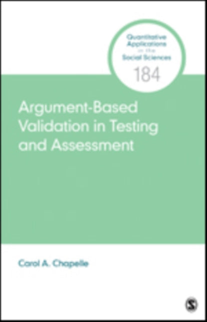 Book cover of: Argument-Based Validation in Testing and Assessment. By: Carol A. Chapelle