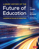 Book cover of: Brief History of the Future of Education. By: Ian Jukes