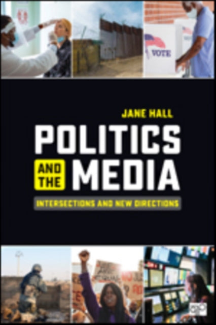 Book cover of: Politics and the Media. By: Jane Hall