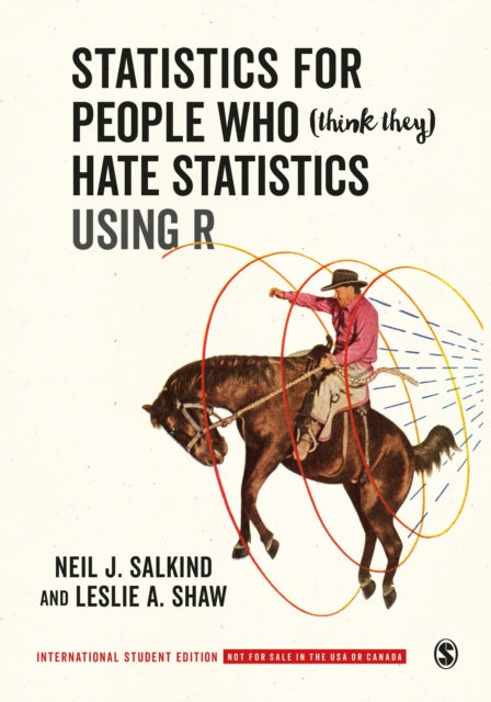 Book cover of: Statistics for People Who (Think They) Hate Statistics Using R - International Student Edition. By: Neil J. Salkind