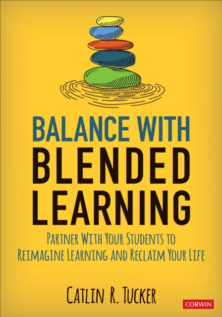 Book cover of: Balance With Blended Learning. By: Catlin R. Tucker