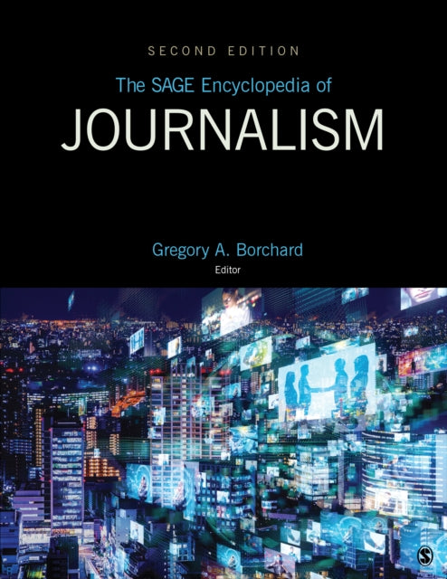 Book cover of: SAGE Encyclopedia of Journalism. By: Gregory A. Borchard