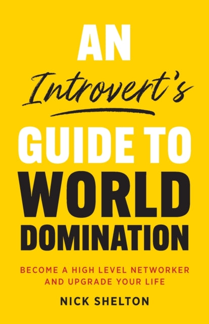 Book cover of: Introvert's Guide to World Domination. By: Nick Shelton