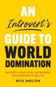 Book cover of: Introvert's Guide to World Domination. By: Nick Shelton