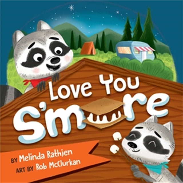 Book cover of: Love You S'more. By: Melinda Lee Rathjen