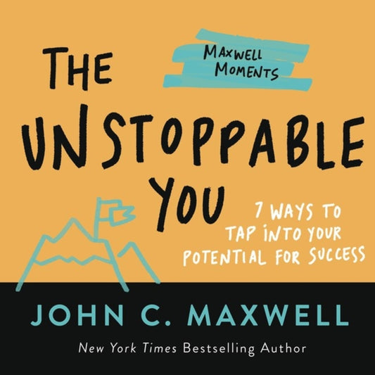 Book cover of: The Unstoppable You. By: John C. Maxwell