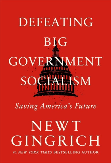Book cover of: Defeating Big Government Socialism. By: Newt Gingrich