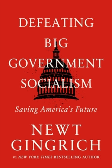 Book cover of: Defeating Big Government Socialism. By: Newt Gingrich
