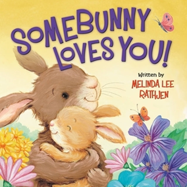 Book cover of: Somebunny Loves You!. By: Melinda Lee Rathjen