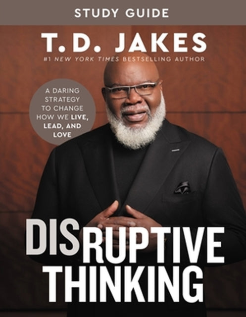 Book cover of: Disruptive Thinking Study Guide. By: T.D. Jakes