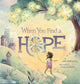 Book cover of: When You Find a Hope