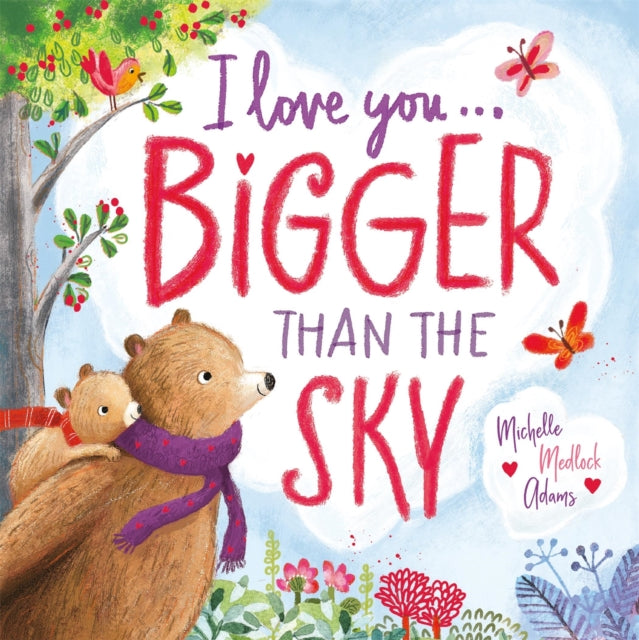 Book cover of: I Love You . . . Bigger Than the Sky. By: Michelle Medlock Adams