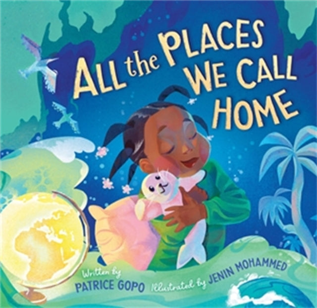 Book cover of: All the Places We Call Home. By: Patrice Gopo