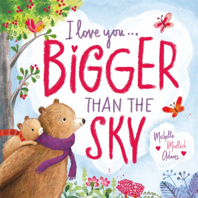 Book cover of: I Love You . . . Bigger Than the Sky. By: Michelle Medlock Adams