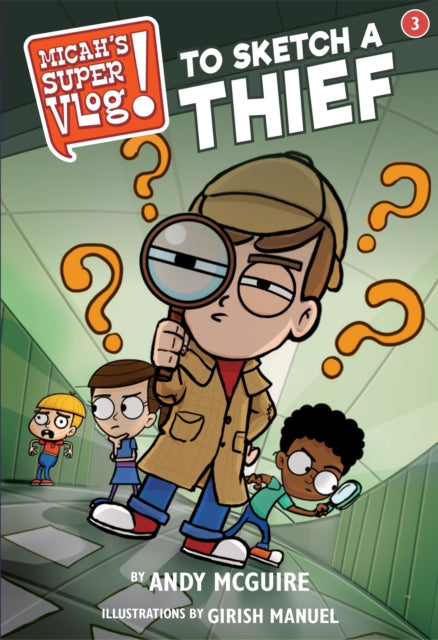 Book cover of: Micah's Super Vlog: To Sketch a Thief. By: Andy McGuire