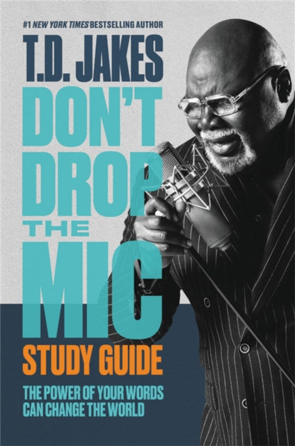 Book cover of: Don't Drop the Mic Study Guide. By: T. D. Jakes