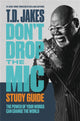 Book cover of: Don't Drop the Mic Study Guide. By: T. D. Jakes