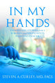 Book cover of: In My Hands. By: Steven A. Curley