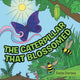 Book cover of: Caterpillar That Blossomed