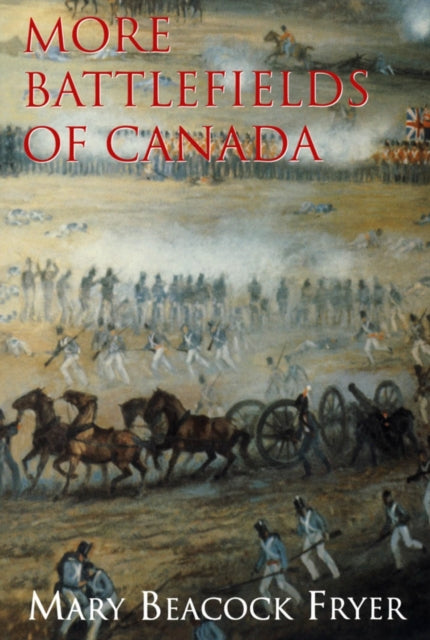 Book cover of: More Battlefields of Canada. By: Mary Beacock Fryer