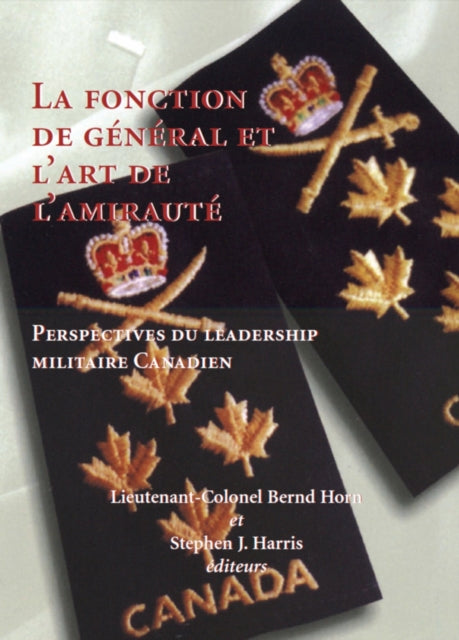 Book cover of: fonction de general et l'art de l'amiraute. By: Lt.-Col. Bernd Horn