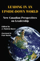Book cover of: Leading in an Upside-Down World. By: J. Patrick Boyer