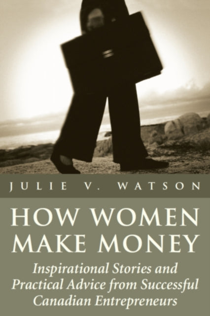 Book cover of: How Women Make Money. By: Julie V. Watson