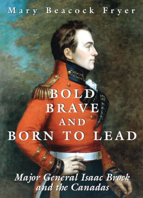 Book cover of: Bold, Brave, and Born to Lead. By: Mary Beacock Fryer