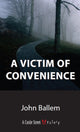 Book cover of: Victim of Convenience. By: John Ballem