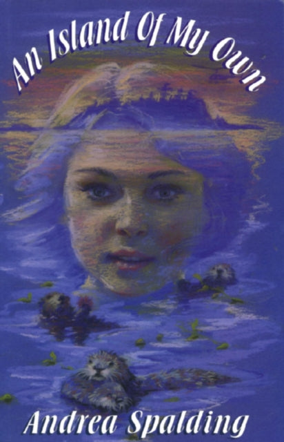 Book cover of: Island of My Own. By: Andrea Spalding