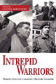 Book cover of: Intrepid Warriors. By: Bernd Horn