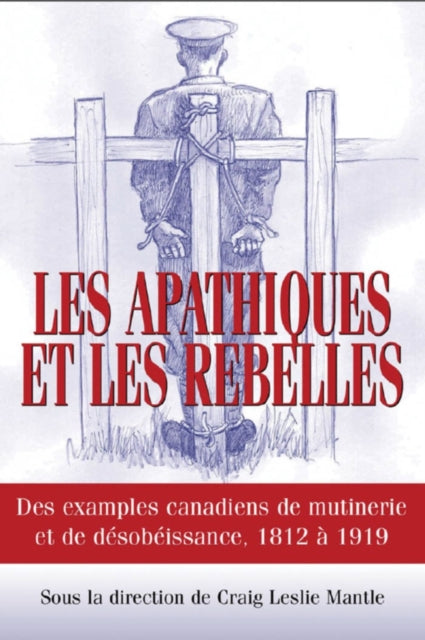 Book cover of: Les Apathiques et les rebelles. By: Craig L. Mantle