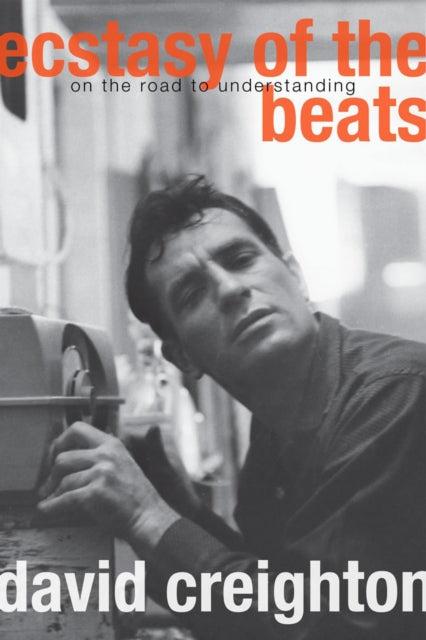 Book cover of: Ecstasy of the Beats. By: David Creighton