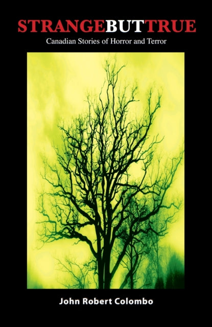 Book cover of: Strange but True. By: John Robert Colombo