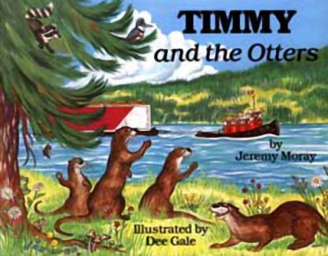 Book cover of: Timmy and the Otters. By: Jeremy Moray