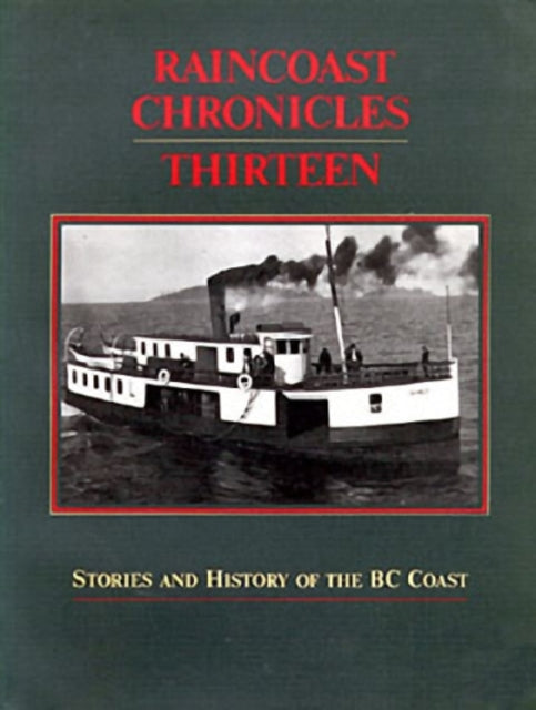 Book cover of: Raincoast Chronicles 13. By: Howard White