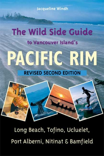 Book cover of: Wild Side Guide to Vancouver Island's Pacific Rim