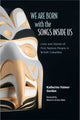 Book cover of: We Are Born with the Songs Inside Us