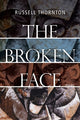 Book cover of: Broken Face. By: Russell Thornton