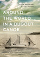 Book cover of: Around the World in a Dugout Canoe. By: John MacFarlane