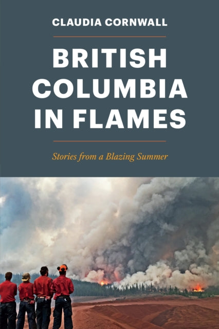 Book cover of: British Columbia in Flames. By: Claudia Cornwall