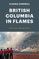 Book cover of: British Columbia in Flames. By: Claudia Cornwall