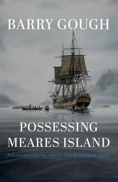 Book cover of: Possessing Meares Island. By: Barry Gough