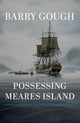 Book cover of: Possessing Meares Island. By: Barry Gough