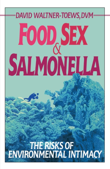 Book cover of: Food, Sex, & Salmonella